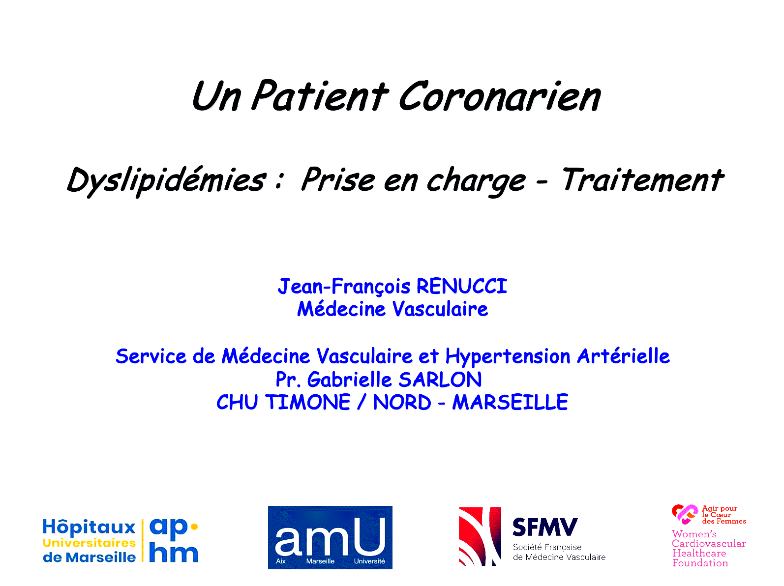 Dr Jean-François RENUCCI - FMC - RISQUE CARDIO-VASCULAIRE- DYSLIPIDEMIES - PRISE EN CHARGE